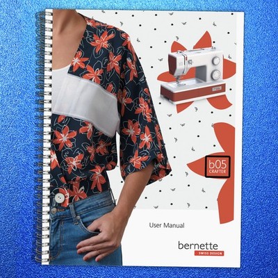 BERNINA Bernette B05 Crafter Sewing Machine User Manual 2024 - WIRE SECURED