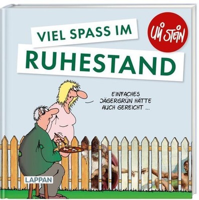 Stein, Uli/Viel Spaß im Ruhestand Uli Stein