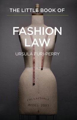 The Little Book of Fashion Law (ABA Little Books Series) by Furi-Perry