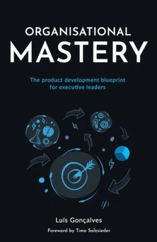 Organisational Mastery: The product development blueprint for executive leaders - Picture 1 of 2