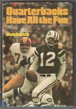 Quarterbacks Have All The Fun:The Life and Times by Dick Schaap 1974 Hardcover