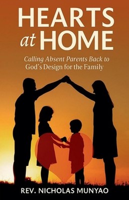 Hearts at Home: Calling Absent Parents Back to God's Design for the Family by RE