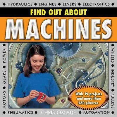 Find Out About Machines, Chris Oxlade,  Hardback