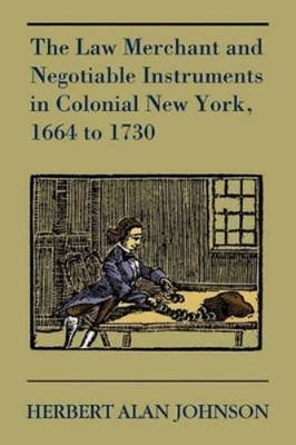 Herbert Alan Jo The Law Merchant and Negotiable Instruments in Col (Taschenbuch)
