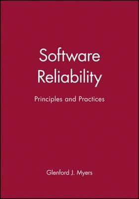 Software Reliability : Principles and Practices Hardcover Glenfor