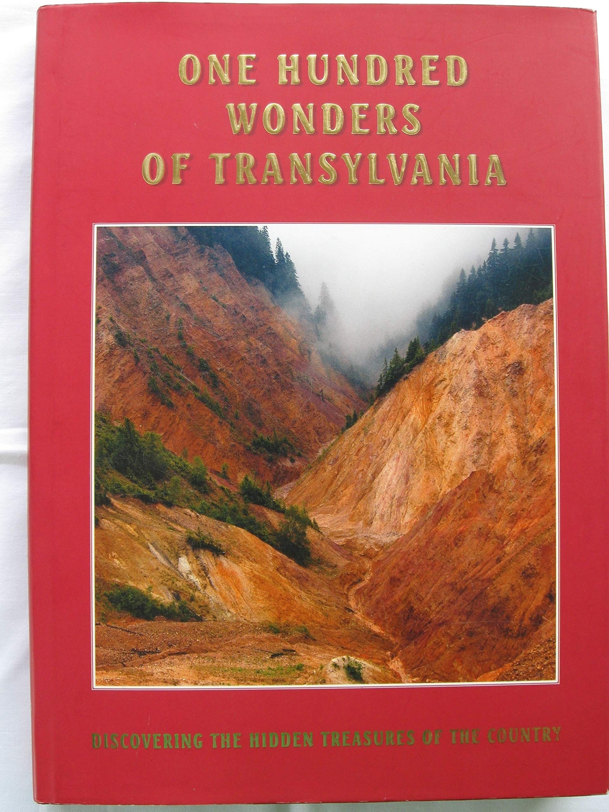One Hundred Wonders of Transylvania - Totem Plusz Publishing - HBK - Very Good