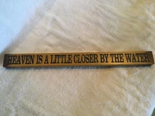 Heaven Is A Little Closer By The Water Rustic Wood Sign