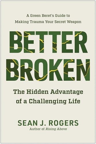 Better Broken: The Hidden Advantage of a Challenging Life.by Rogers New** - Image 3