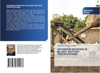 Defensive Weapons IN Islamic Military Fortifications Mahmoud Ahmed Darwish