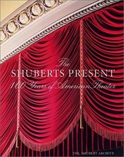 The Shuberts Present. 100 years of American Theater - AA.VV. (Harry N. Abrams)