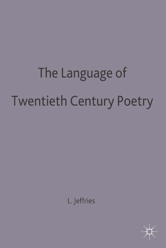The Language of Twentieth Century Poetry by Lesley Jeffries - 9780333459379
