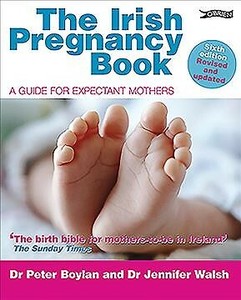 Irish Pregnancy Book : A Guide for Expectant Mothers, Paperback by Boylan, Pe 9781788491860 