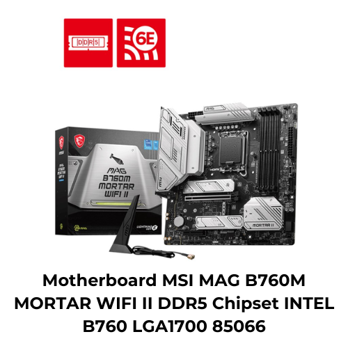 Motherboard MSI MAG B760M MORTAR WIFI II DDR5 Chipset INTEL Motherboard MSI MAG B760M MORTAR WIFI II DDR5 Chipset INTEL