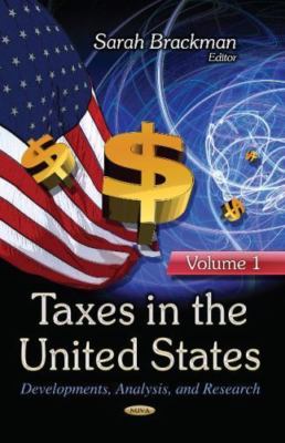 Taxes in the United States : Developments, Analysis, and Research, Hardcover ...