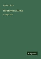 The Prisoner Of Zenda Anthony Hope