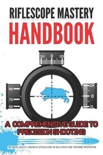 Riflescope Mastery Handbook by Kalel Tavila Paperback Book