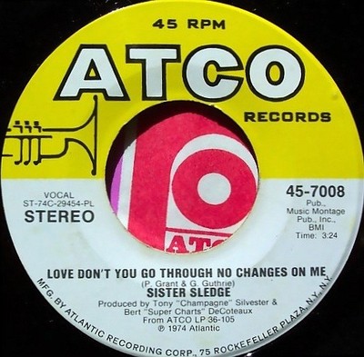 Sister Sledge - Love Don't You Go Through No Changes On Me (7'') (Very Good Plus 