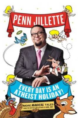 Every Day is an Atheist Holiday: More Magical Tales from the Author - VERY GOOD