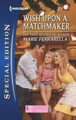 Wish Upon a Matchmaker - Mass Market Paperback By Ferrarella, Marie - GOOD