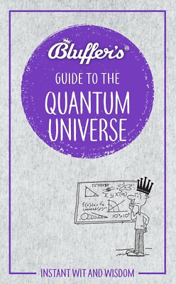 BLUFFERS GUIDE TO THE QUANTUM UNIVERSE GR KLAFF JACK HAYNES PUBLISHING GROUP PAP