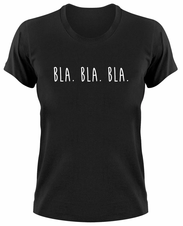 Bla Bla Bla Fun Damen T-Shirt Funshirt Spruch Ironisch sarkastisch Sarkasmus - Bild 1 von 1