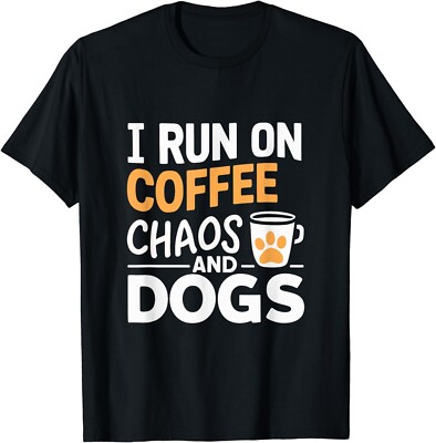 I Run On Coffee Chaos And Dogs Coffee Lover Gift Unisex T-Shirt