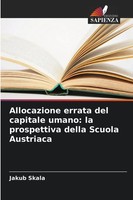 Jakub Skala | Allocazione Errata Del Capitale Umano: La Prospettiva Della...