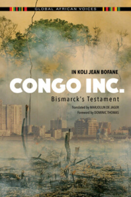Congo Inc.: Bismarck's Testament (Global African Voices) by In Koli Jean Bofane