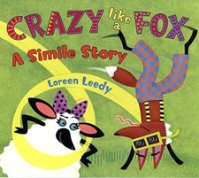 Crazy Like a Fox: A Simile Story, Leedy, Loreen