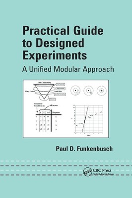 Practical Guide To Designed Experiments: A Unified Modular Appro