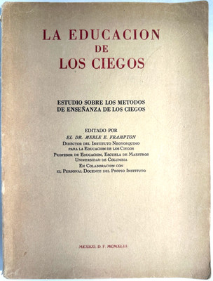 Educación de Los Ciegos - Editado por el Dr. Merle E. Frampton - Spanish C130