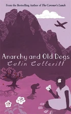 Anarchy and Old Dogs (Dr Siri Paiboun Mystery 4) by Cotterill, Colin Hardback