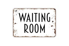 Custom Waiting Room Metal Sign or Vinyl Sticker