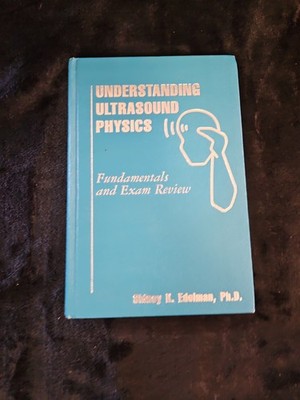 Understanding Ultrasound Physics: Fundamentals And Exam Review ~ Hardcover 