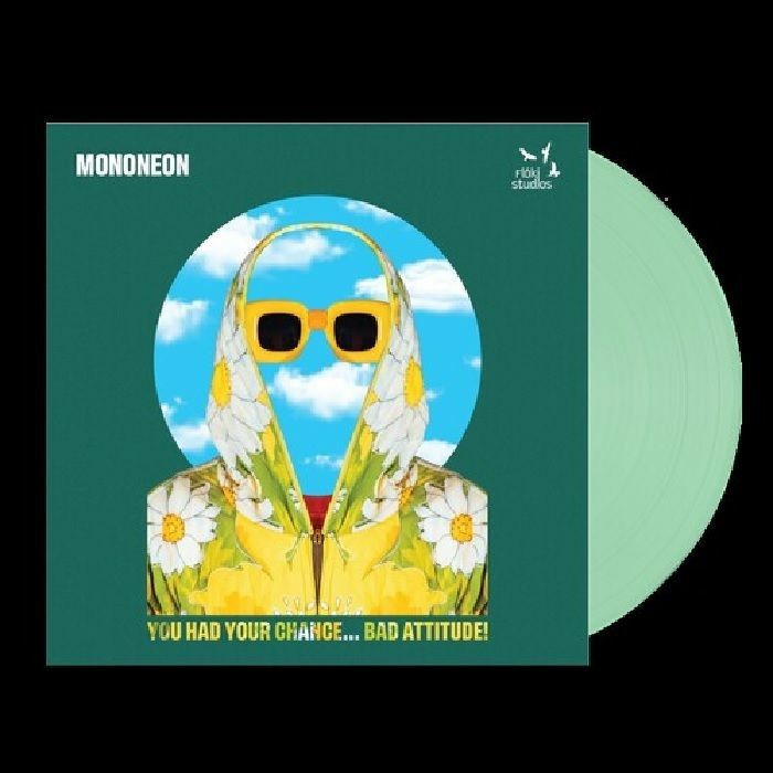 MONONEON - You Had Your Chance Bad Attitude! - Vinyl (green vinyl LP)
