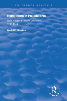 Kidnappers in Philadelphia by Daniel E. Meaders 9780367109714 NEW 
