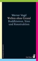 Welten Ohne Grund | Buddhismus, Sinn Und Konstruktion | Werner Vogd | Buch