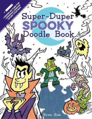 Ryan Sias Super-Duper Spooky Doodle Book (Paperback) Super-Duper Doodle Books