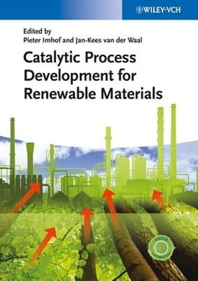 Catalytic Process Development for Renewable Materials by Pieter Imhof: New