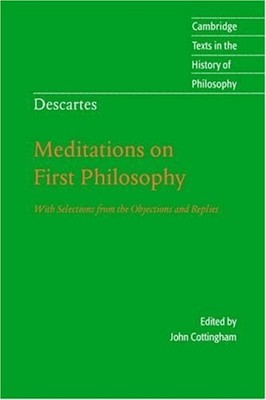 Descartes: Meditations on First Philosophy : With Selections from