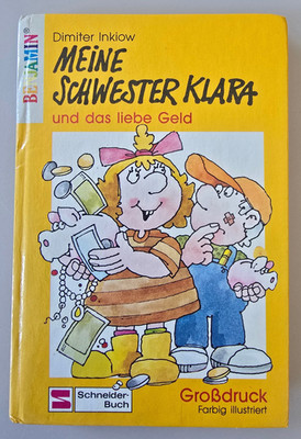 Dimiter Inkiow. Meine Schwester Klara und das liebe Geld. Schneider Buch 1985