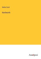 Walter Scott | Kenilworth | Buch | Englisch (2024) | Anatiposi Verlag