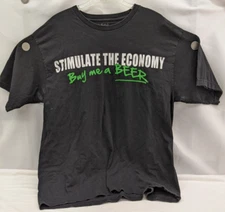 Stimulate the Economy Buy Me A Beer T Shirt Size XLT