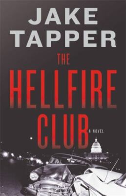 The Hellfire Club; Charlie and Margaret Mard- 031647231X, hardcover, Jake Tapper