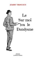Harry Trincheti | Le Sur-Moi Ou Le Dandysme | Taschenbuch | FranzöSisch (2023)