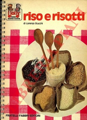 Gastronomia - STUCCHI - Riso e risotti. (2-84313)