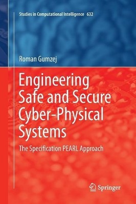 Engineering Safe and Secure Cyber-Physical Systems - 9783319804545