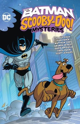 The Batman & Scooby-Doo Mysteries Vol. 3 by Sholly Fisch Paperback Book