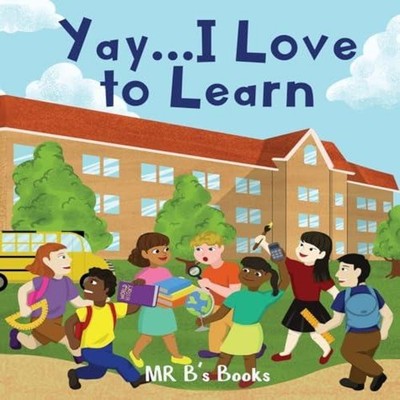 Yay...I Love To Learn Mr. B's Books Hardcover Mindstir Media