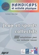 Jeux et sports collectifs: 500 adaptations pour une inclusion réussie, Eric Bern